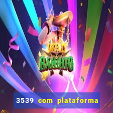 3539 com plataforma de jogos